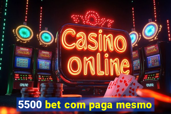 5500 bet com paga mesmo